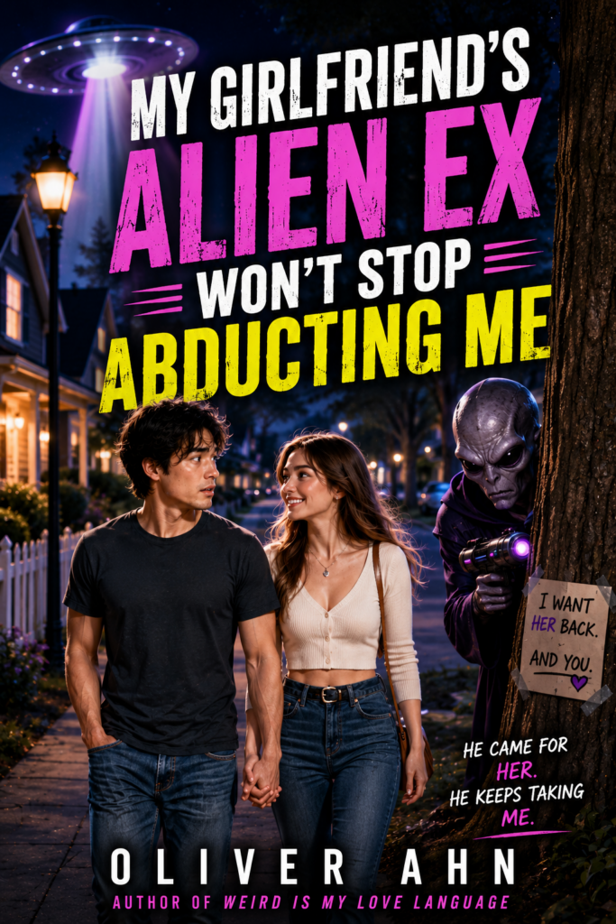 My Girlfriend's Alien Ex Won't Stop Abducting Me book cover