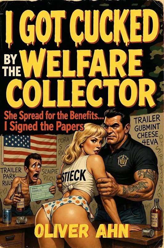 I Got Cucked by the Welfare Check Collector — weird pulp fiction by Oliver Ahn
