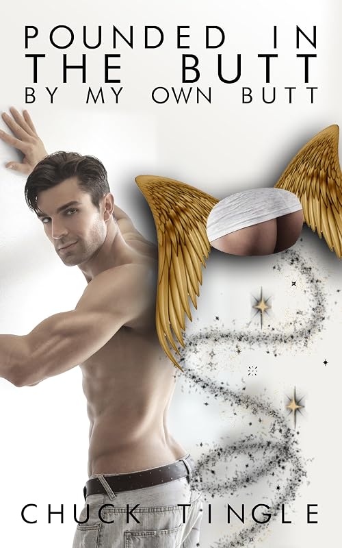 Pounded in the Butt by My Own Butt by Chuck Tingle cover