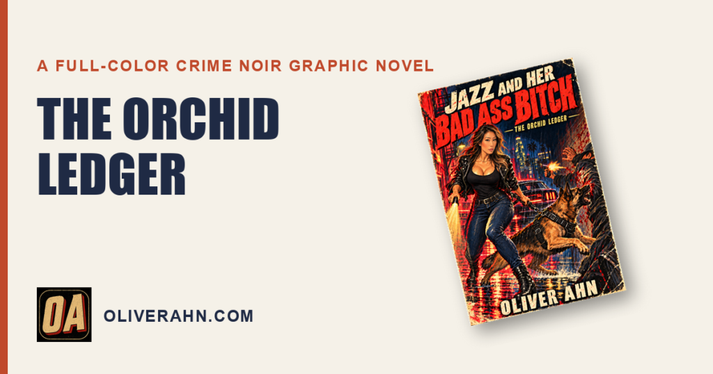 The Orchid Ledger, book one of Jazz and Her Bad Ass Bitch by Oliver Ahn, a full-color crime noir graphic novel